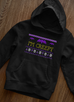 I'm creepy Hoodie